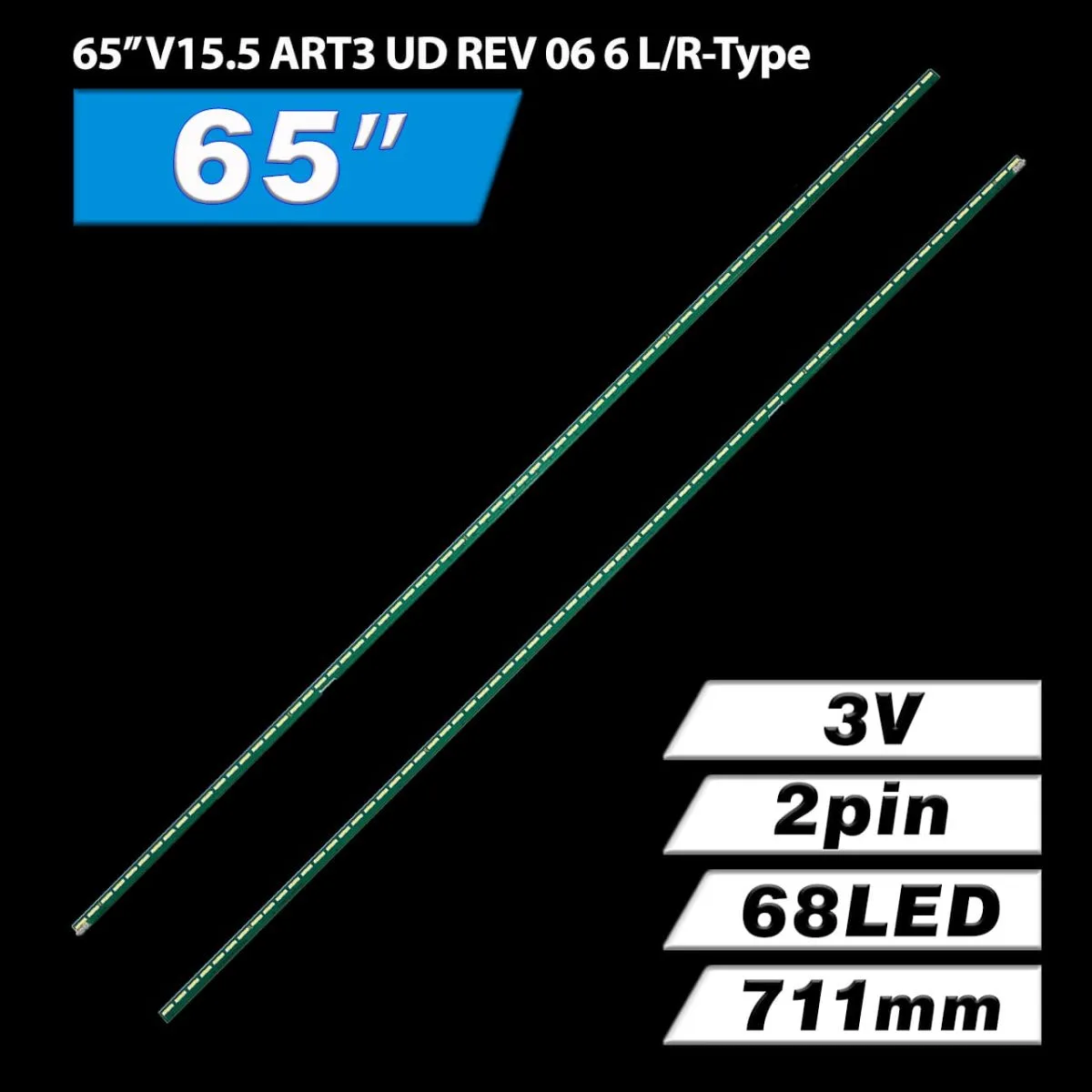 65″ V15.5 ART3 UD REV 06 6 L/R-Type 6916L2305A/6916L2306A 68LED 711mm (6922L-0143A, 6916L-2305A, 6916L-2306A) 04