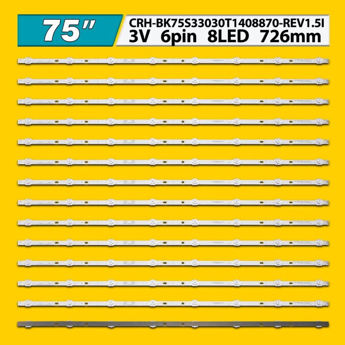 CRH-BK75S33030T1408870-REV1.5 726mm 3V 8LED (CRH-BK75S3U713030T14088BS-REV1.1, 07FZD-03E348124HN, L08BY158J22M1B9-B1) 03